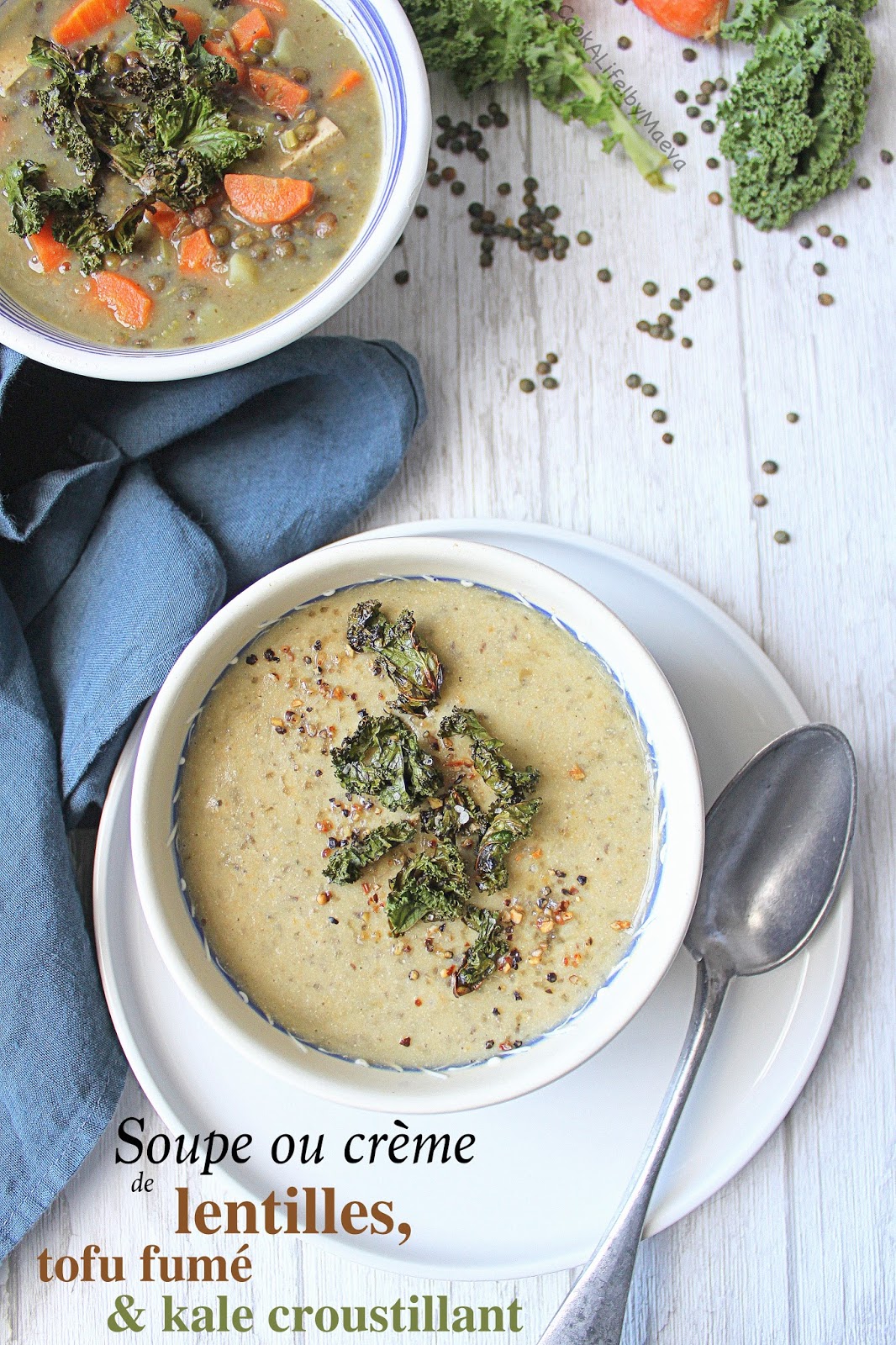 Cook A Life! by Maeva Crème ou soupe de lentilles au tofu fumé et kale