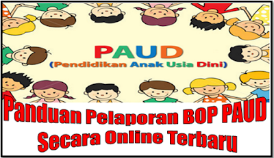 Panduan Pelaporan BOP PAUD Secara Online Terbaru