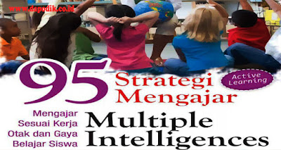 Download Gratis 95 Strategi Mengajar Multiple Intelligences (Mengajar Sesuai Kerja Otak dan Gaya Belajar Siswa)