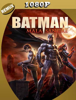 Batman: Mala sangre (2016) REMUX [1080p] Latino [GoogleDrive] SXGO