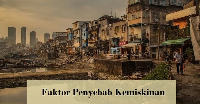 Inilah Penyebab Kemiskinan Masalah Utama Pembangunan Di Indonesia Pengadaan Eprocurement