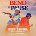 AUDIO | Cityboy ft Kayumba – Bend and Pause Mp3 Download