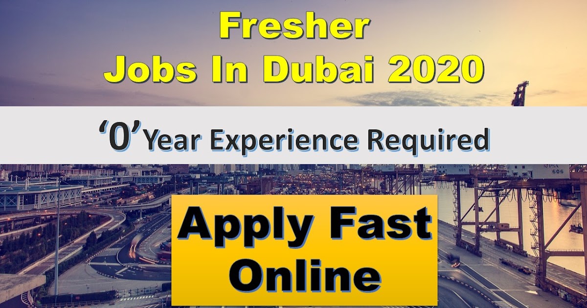 Jobs In UAE For Freshers 2020 Fresher Jobs In Dubai 2020