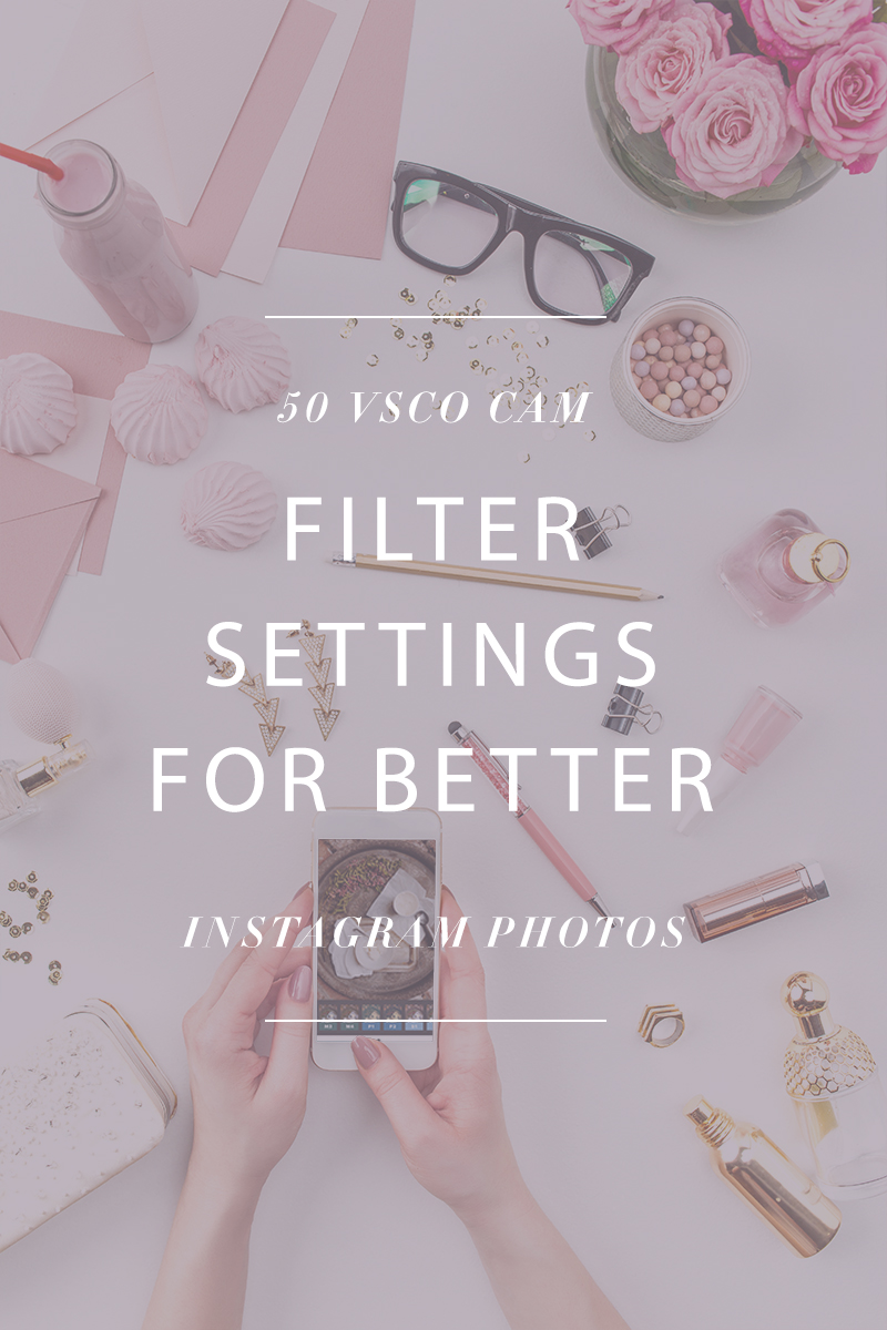 DLOLLEYS HELP 50 VSCO Cam Filter Settings for Better Instagram Photos