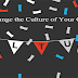Tips to Change the Culture of Your Organization