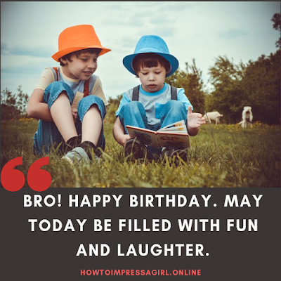 Happy Birthday Brother Quotes, Birth Day Wishes for Brother, Wishes for Brother bday, Birthdaywishes for Brother, Bday Wish Bro, Happy Birthday to Brother