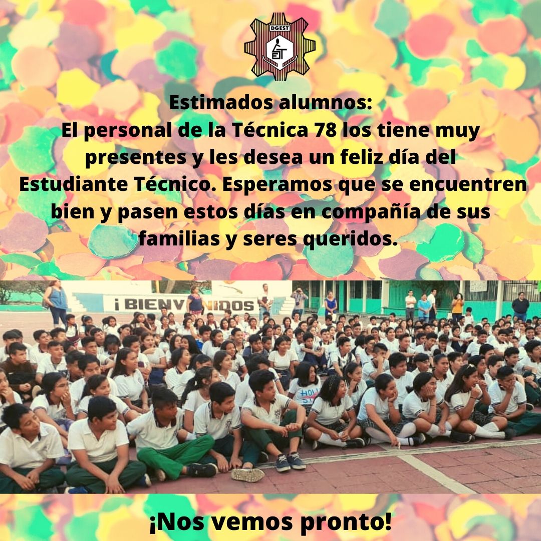 Escuela Secundaria Técnica 78 ¡Feliz día del Estudiante Técnico! Escuela Secundaria Técnica 78 ¡Feliz día del Estudiante Técnico!