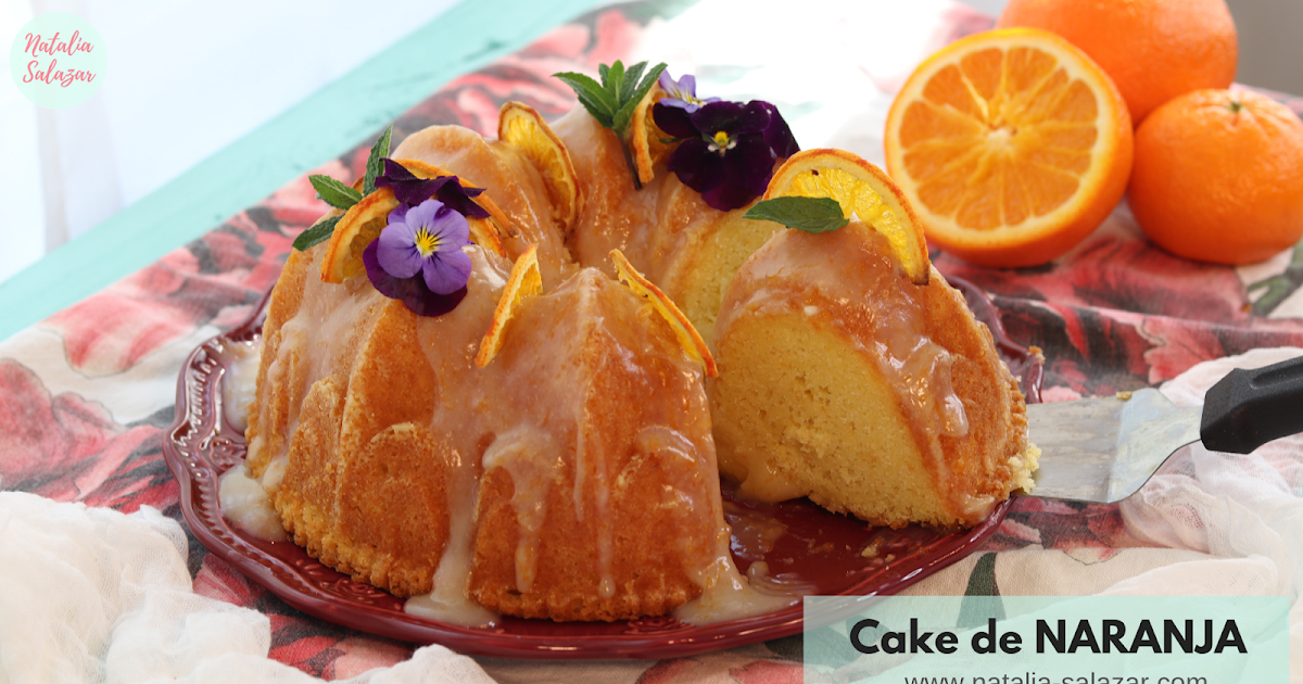 Receta Pound Cake de NARANJA La torta perfecta Natalia Salazar