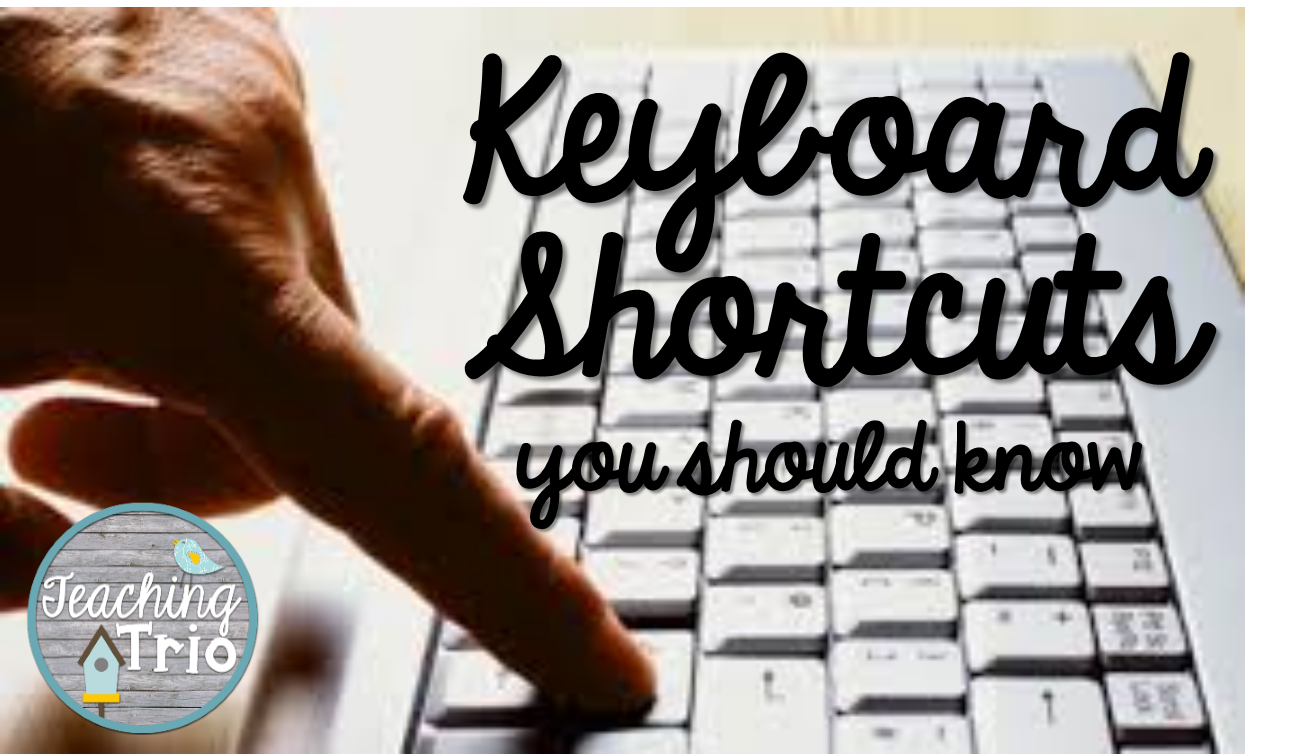 Teaching Trio Tech Thursday Keyboard Shortcuts You Should Know