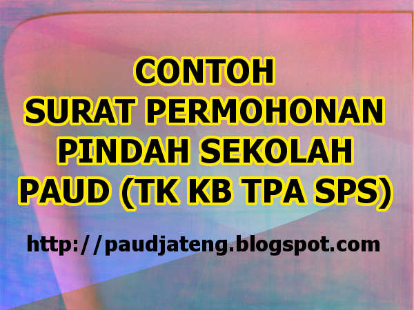 Contoh Surat Permohonan Pindah Sekolah PAUD