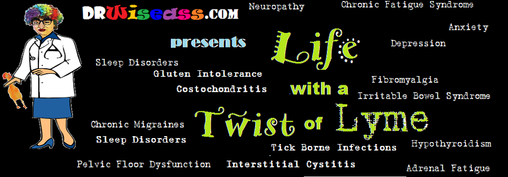  DRWiseass.com presents "Life with a Twist of Lyme"
