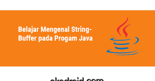 Panduan : Cara Mengenal Method String Buffer Program Java
