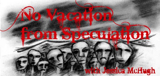No Vacation from Speculation
