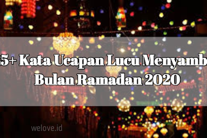 25+ Kata Ucapan Lucu Menyambut Bulan Ramadan 2020