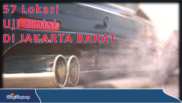 Lokasi Uji Emisi Kendaraan di Jakarta Barat