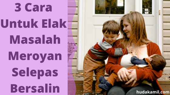 3 Cara Elak Masalah Meroyan Selepas Bersalin Dbestummi