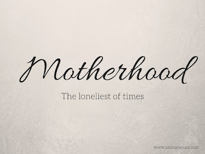 Motherhood the loneliest of times