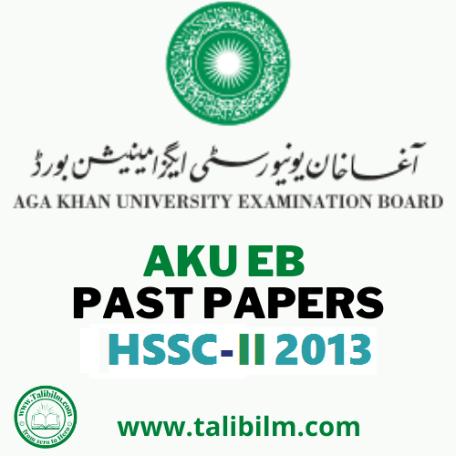 AKU-EB Solved Past papers HSSC-II 2013