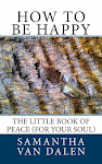 How to be Happy, The Little Book of Peace: A PERFECT GIFT FOR SOMEONE YOU CARE ABOUT
