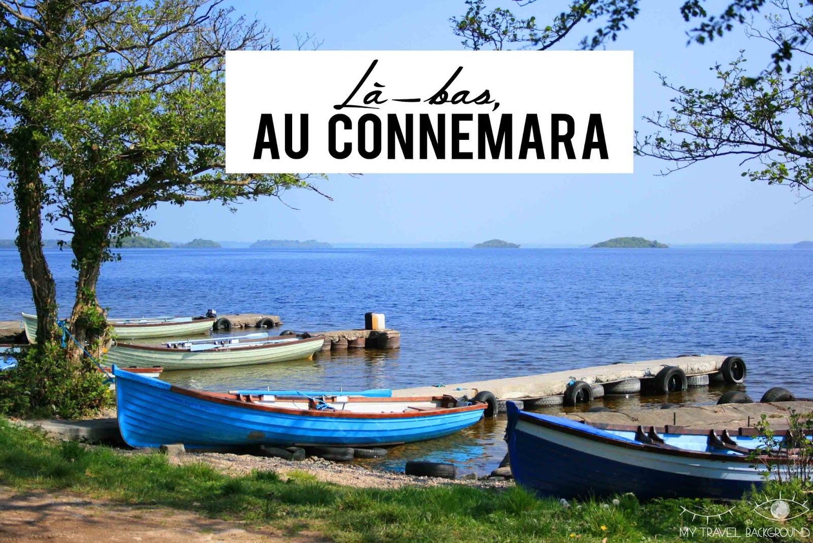 My Travel Background : Là-bas, au Connemara