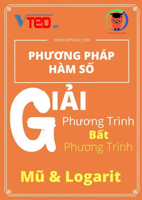 Phương Pháp Hàm Số Giải Phương Trình - Bất Phương Trình Mũ Và Logarit - Đặng Thành Nam