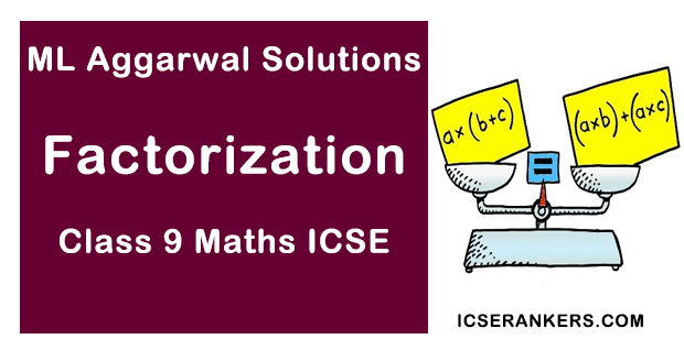 Chapter 4 Factorization ML Aggarwal ICSE Solutions for Class 9 Maths