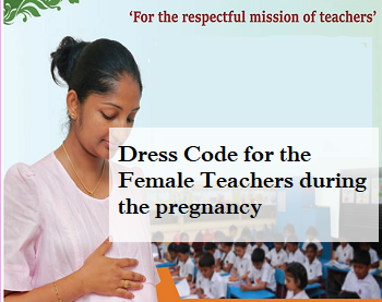 Dress Code for the Female Teachers during the pregnancy