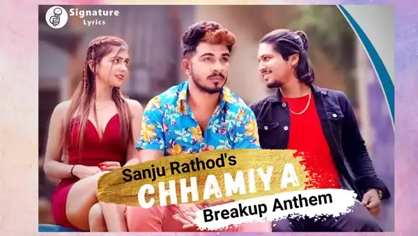 Chhamiya Lyrics - Sanju Rathod | Breakup Anthem 2021