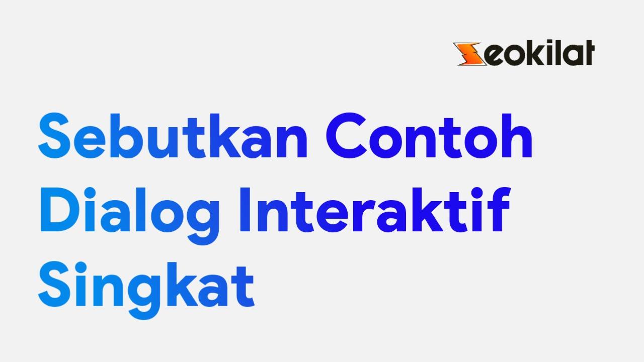 Contoh Dialog Interaktif Singkat