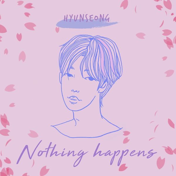 Hyun Seong – Nothing happens – Single