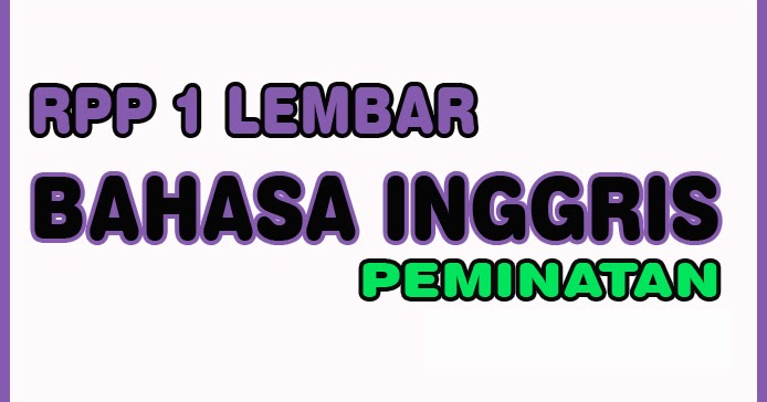 Rpp Bahasa Inggris Peminatan 1 Lembar Kelas X Kurikulum 2013 Kd 3 3 Dan 4 3 Masbabal Com