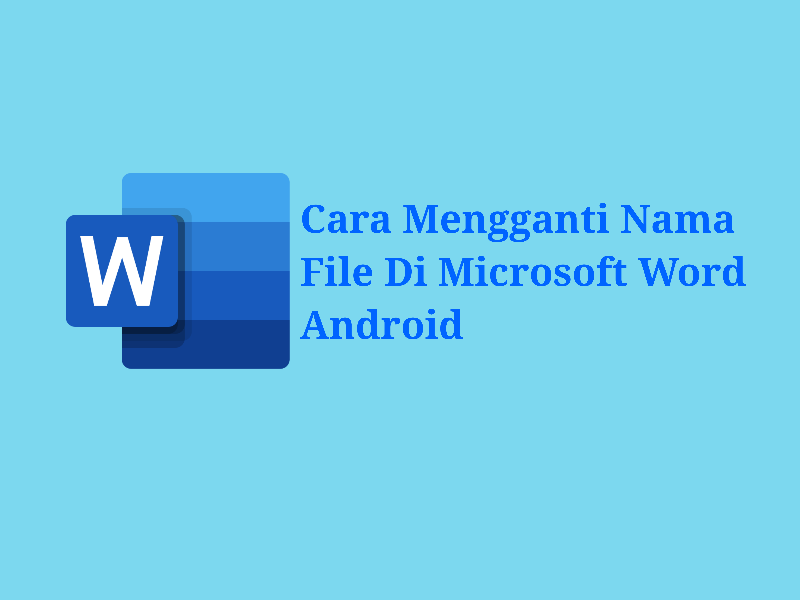 Cara Mengganti Nama File Di Microsoft Word Android Cari Artikel