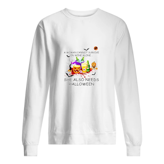A Woman Cannot Survive On Wine Alone She Also Needs Halloween Shirt - 1