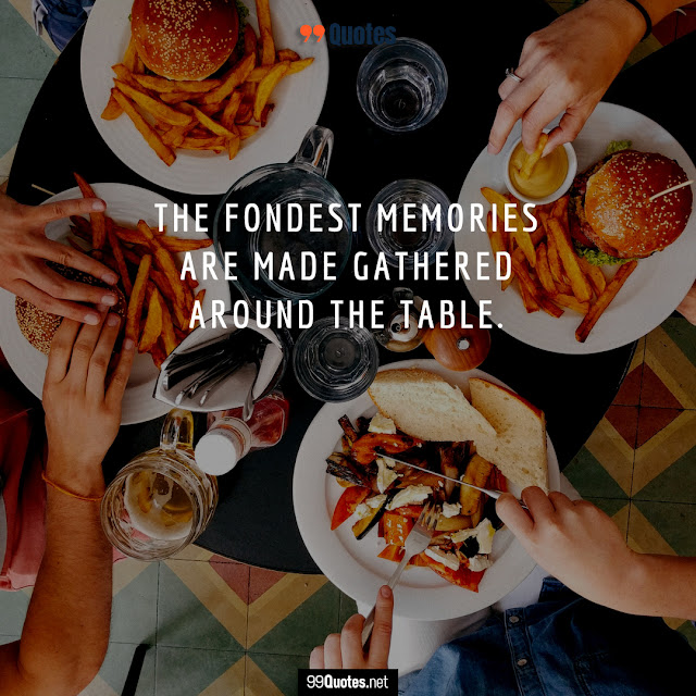 99 Good Food Quotes To Share With Friends And Food Lovers