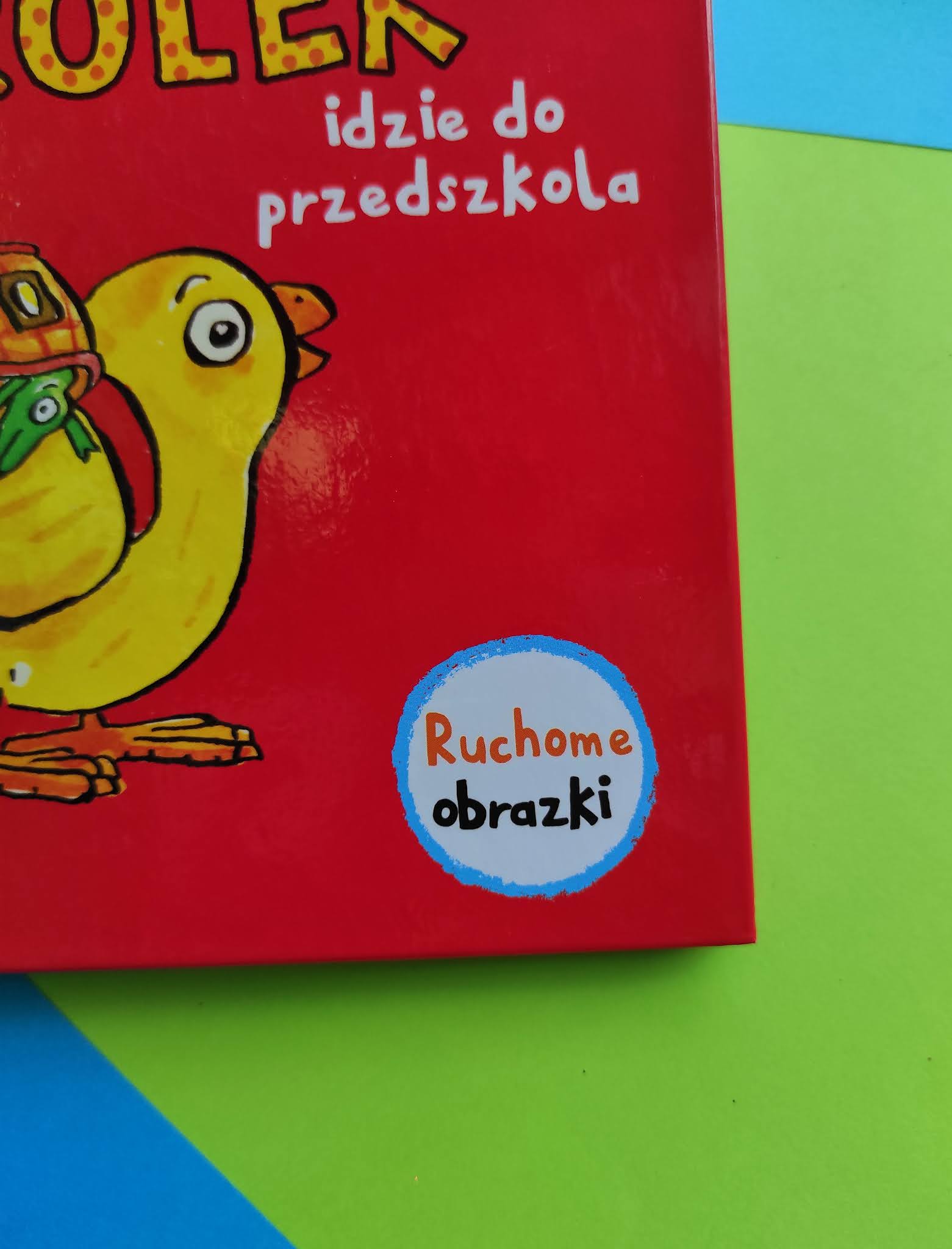 "Kaczor Karolek idzie do przedszkola" Nick Denchfield, Ant Parker - recenzja - księgarnia ANTMAG