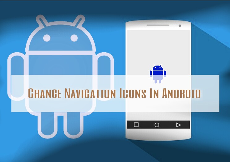 How to change the navigation icons in any android phone
