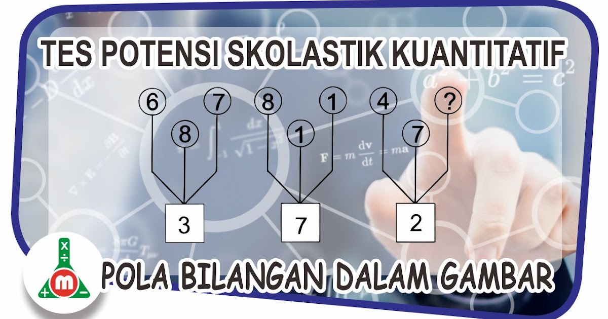 Soal Kunci Jawaban Tes Potensi Skolastik Utbk Ujian Tulis Berbasis Komputer Pola Bilangan Dalam Gambar M4th Lab