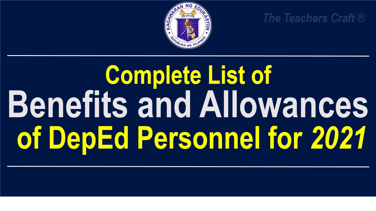 Complete List of Benefits and Allowances 2021 of DepEd Personnel The
