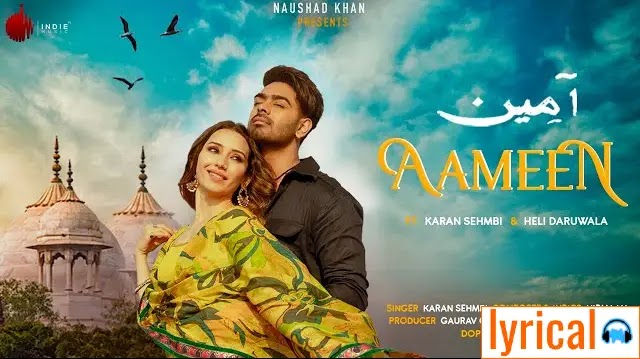Aameen Full Song Lyrics – Karan Sehmbi | Heli Daruwala