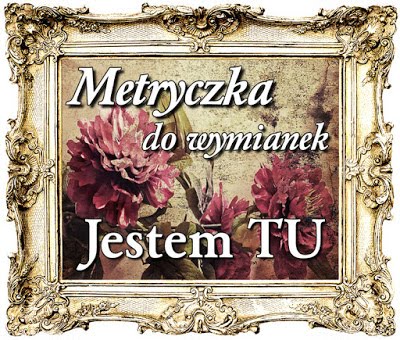 Metryczka - tu jestem :-)