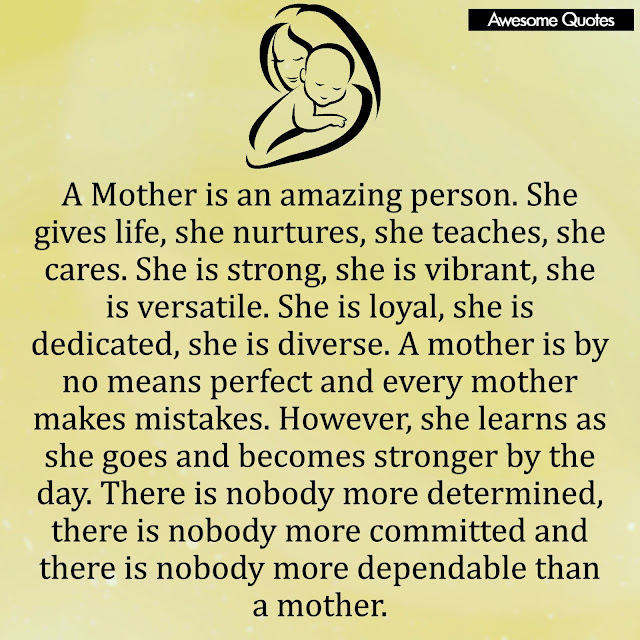 Awesome Quotes: Why Mother's are amazing.