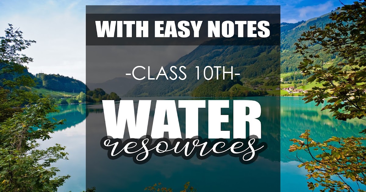 Class 10th Easy Notes Geography Ch 3 WATER RESOURCES