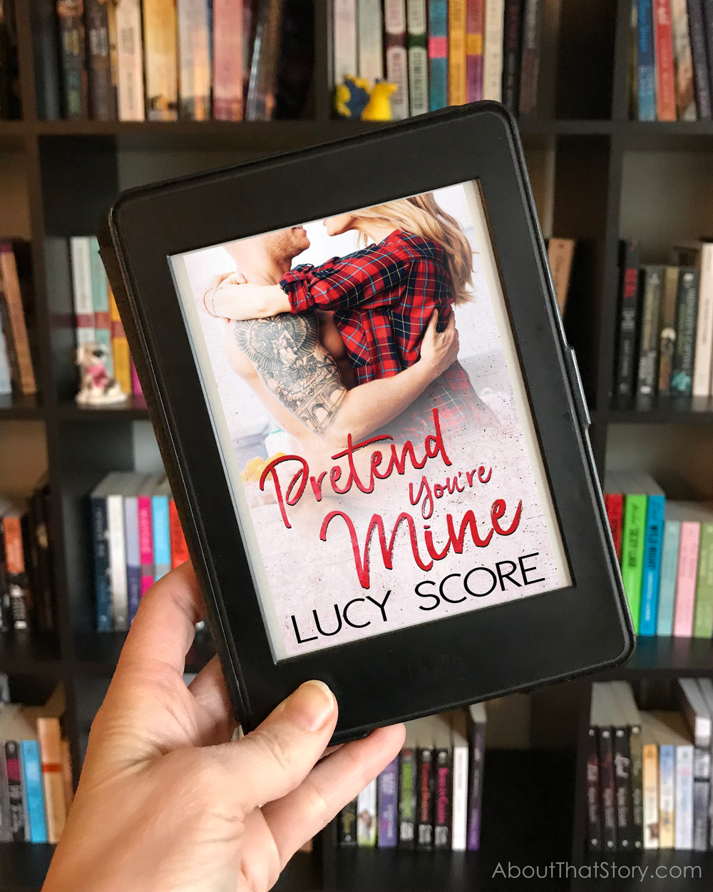 Book Review Pretend You're Mine by Lucy Score — About That Story