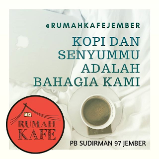 mari menikmati hari jangan lupa senyum dan segelas kopi jember untuk memulai hari ya salam hangat dari Rumah Kafe Jember