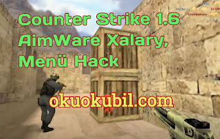 Counter Strike 1.6 AimWare Xalary, Menü Hack + Tutorıal, Wallhack Hilesi Ekim 2020