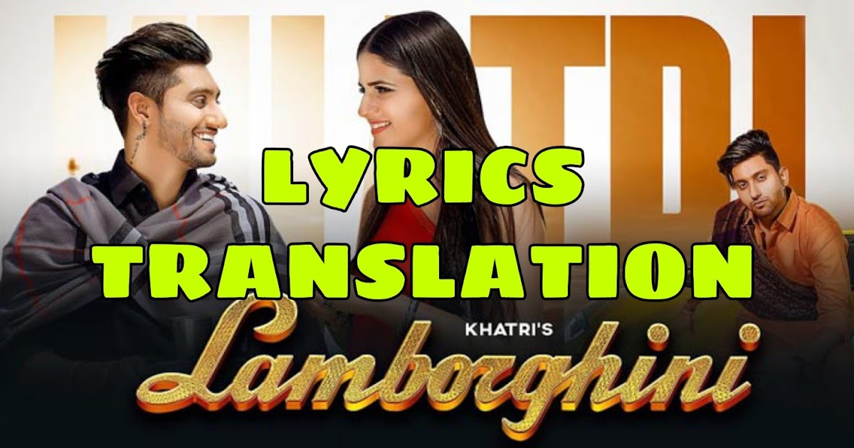 Lyrics in English With Translation Khatri x Akansha