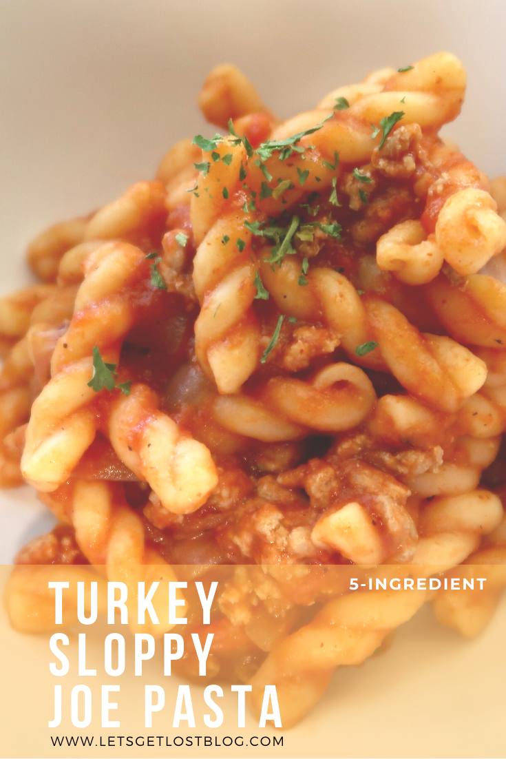 5Ingredient Turkey Sloppy Joe Pasta Let's Get Lost Food, Lifestyle and Travel Blog