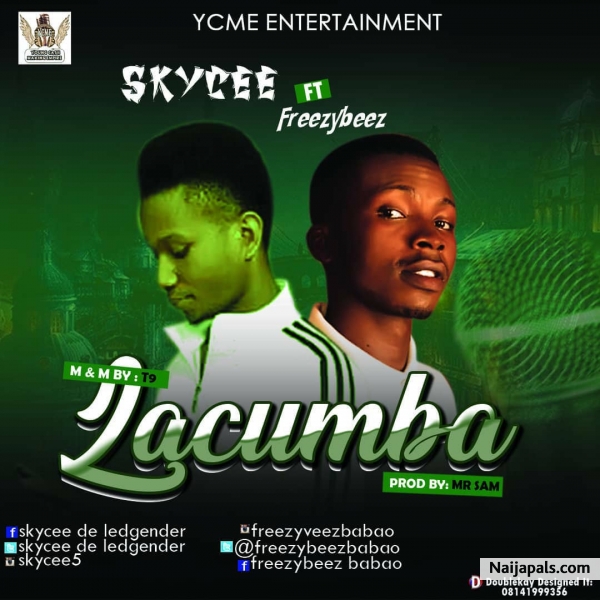 Download mp3 - Skycee de ledgender ft Freezybeez - LACUMBA (With Lyrics)