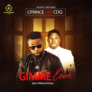 Cprince ft. CDQ - Gimme Love