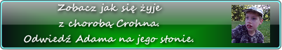 Odwiedź Adama chorego na Crohna i zobacz jak się żyje z tą ciężką i nieuleczalną chorobą z grupy NZJ